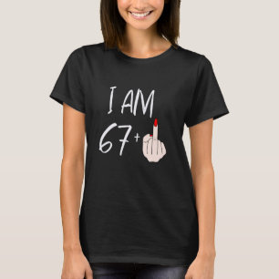 Ich bin 67 plus 1 Middle Finger für einen 67. Gebu T-Shirt