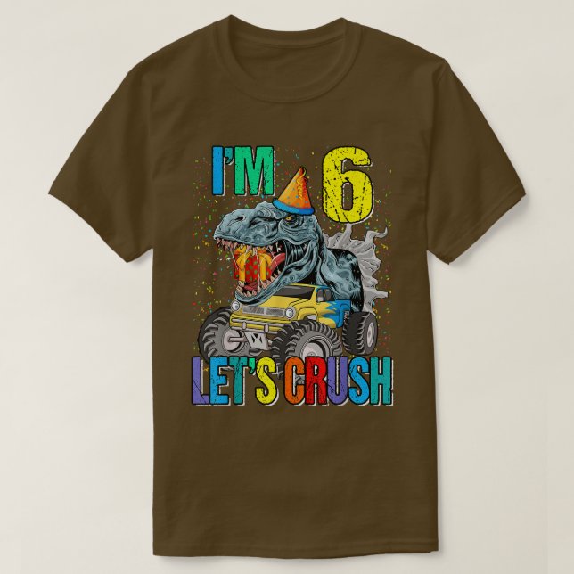Ich bin 6. Lass uns Monster Truck Dinosaurier zerr T-Shirt (Design vorne)