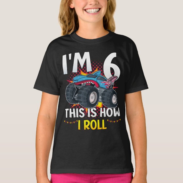 Ich bin 6 So rolle ich Monster Truck Girl T-Shirt (Vorderseite)