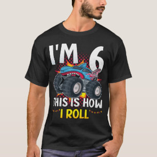 Ich bin 6 So rolle ich Monster Truck Men T - Shirt