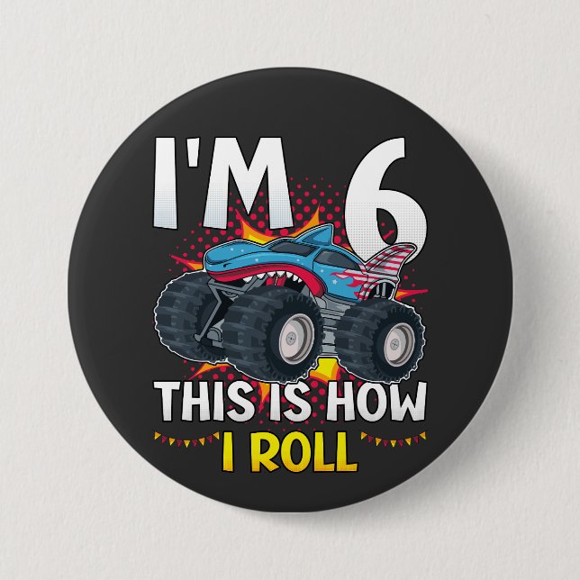 Ich bin 6 So rolle ich Monster Truck Round Button (Vorderseite)