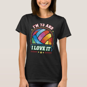 Ich bin 73 und ich Liebe es Volleyball Sports 73.  T-Shirt