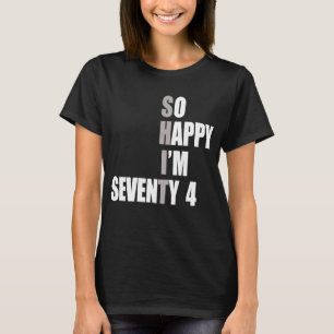 Ich bin 74. Geburtstag T-Shirt