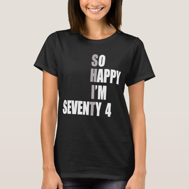 Ich bin 74. Geburtstag T-Shirt (Vorderseite)