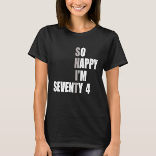 Ich bin 74. Geburtstag T-Shirt