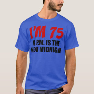 Ich bin 75 p T-Shirt