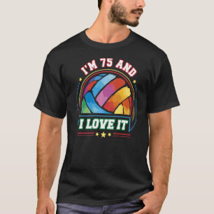 Ich bin 75 und ich Liebe es Volleyball Sport 75. G T-Shirt