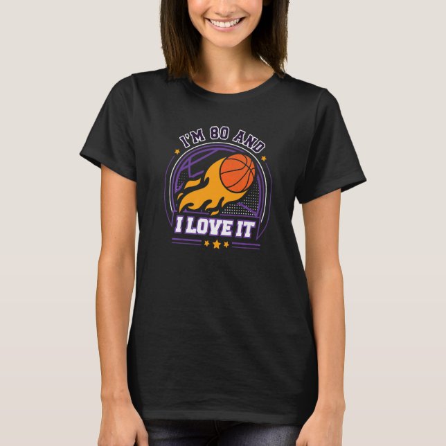 Ich bin 80 und ich Liebe It Basketball 80. Geburts T-Shirt (Vorderseite)
