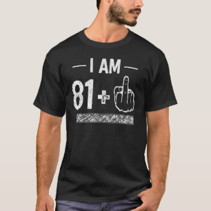 Ich bin 81 plus 1 82. Geburtstag T-Shirt