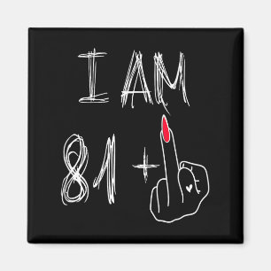 Ich bin 81 Plus 1 Lustig Zu Einem 81. Geburtstag F Magnet