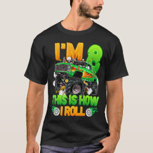 Ich bin 8. So Roll ich Niedlichen Monster LKW 8. T-Shirt
