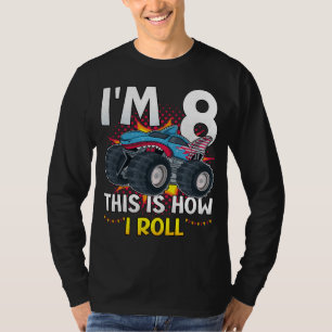 Ich bin 8 So rolle ich Monster Truck Men LS T-Shirt