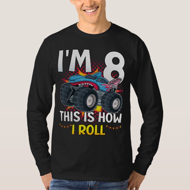 Ich bin 8 So rolle ich Monster Truck Men LS T-Shirt (Vorderseite)