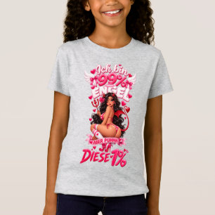 "Ich bin 99 Prozent Engel, aber puh, dieses 1" T-Shirt