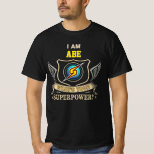 Ich bin ABE, was ist dein Superkraft T-Shirt