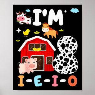 Ich bin Acht I-e-i-o 8 Jahre altes Farmtier 8. Geb Poster
