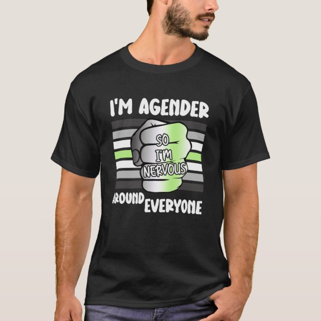Ich bin Agender, also bin ich nervös um jede Agent T-Shirt (Vorderseite)
