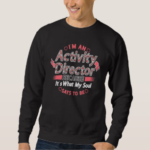Ich bin Aktivitätsleiter, weil es das ist, was mei Sweatshirt