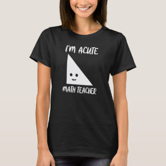 Ich bin akuter Mathematiklehrer Mathematiklehrer T-Shirt