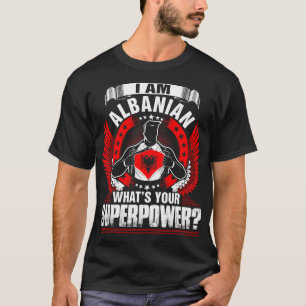 Ich bin Albanier What Your Superpower Tshirt
