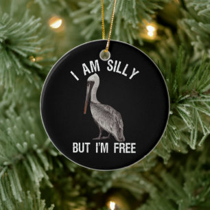 Ich bin albern, aber ich bin frei, lustiger, dumme keramik ornament