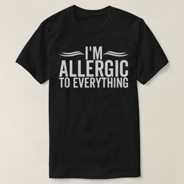 Ich bin allergisch gegenüber allem, was sonnige Al T-Shirt (Design vorne)