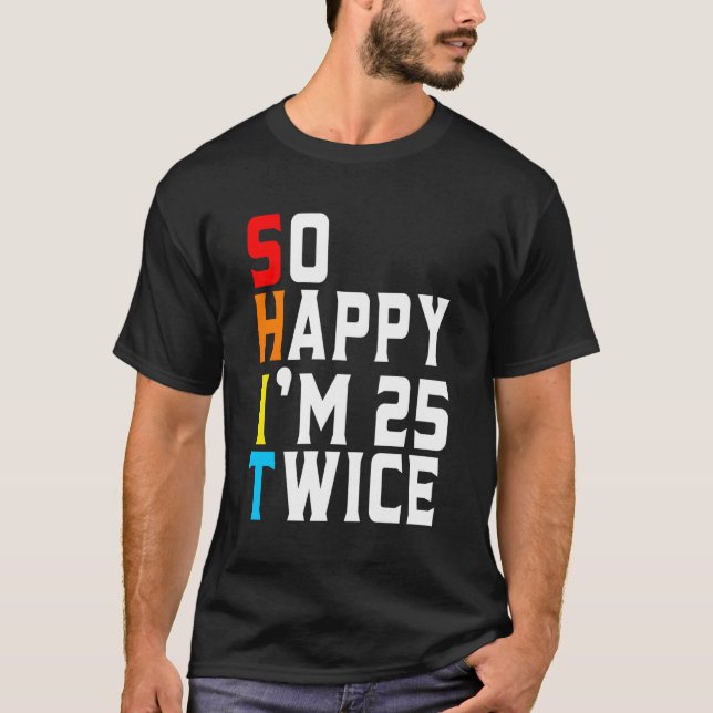 Ich bin also 25 mal 50. T-Shirt (Vorderseite)