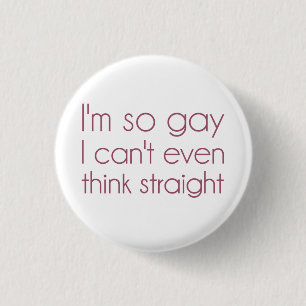 Ich bin also Homosexuelles, das ich nicht einmal Button