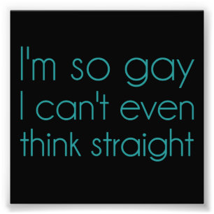 Ich bin also Homosexuelles, das ich nicht einmal Fotodruck