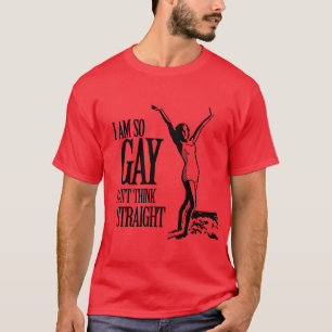 Ich bin also Homosexuelles, das ich nicht gerade T-Shirt