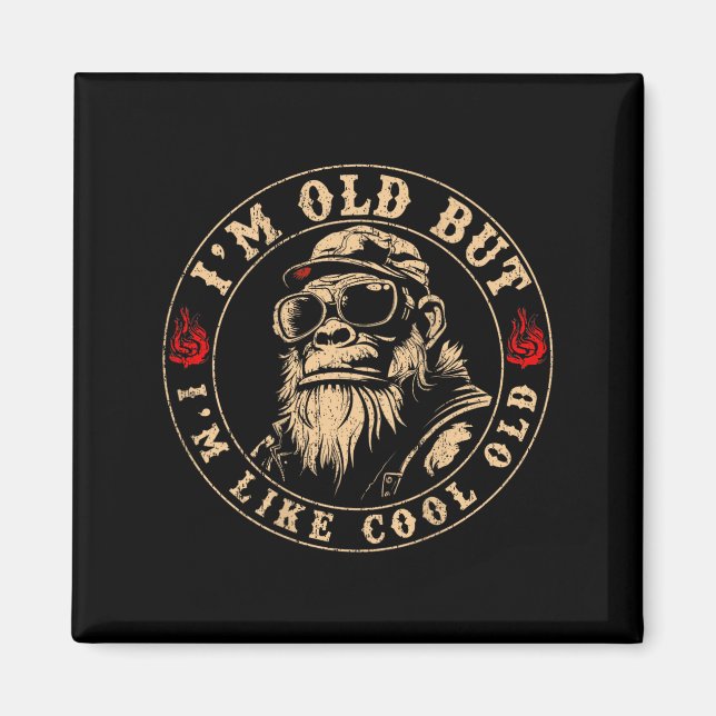 Ich bin alt, aber ich bin wie Cooler alter, sonnig Magnet (Vorne)