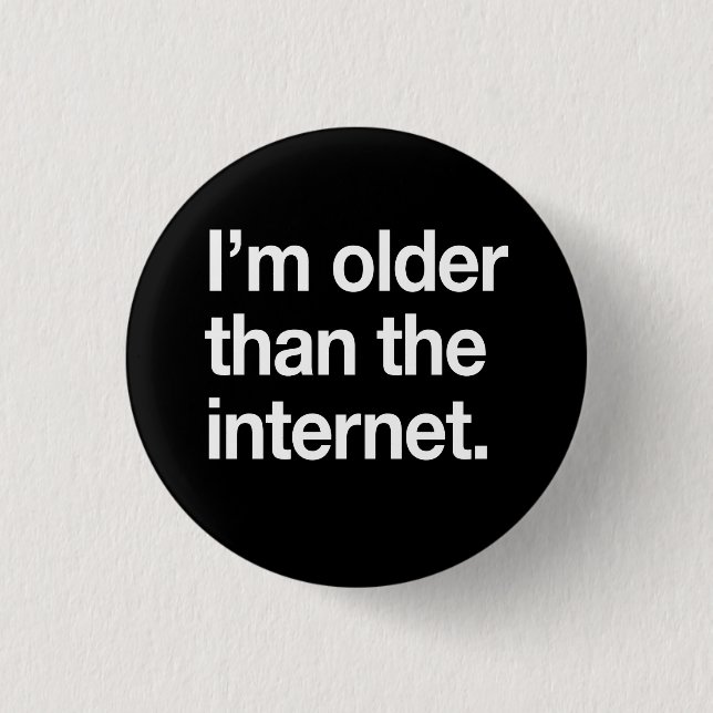 Ich bin älter als das Internet Button (Vorderseite)