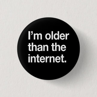 Ich bin älter als das Internet Button