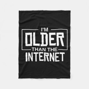 Ich bin älter als das Internet Lustiger Spruch - S Fleecedecke