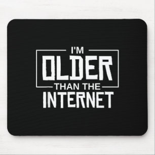 Ich bin älter als das Internet Lustiger Spruch - S Mousepad