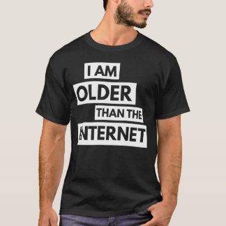 Ich bin älter als der Internet-T - Shirt