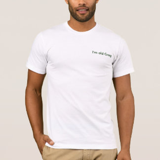 Ich bin alter Greg T-Shirt