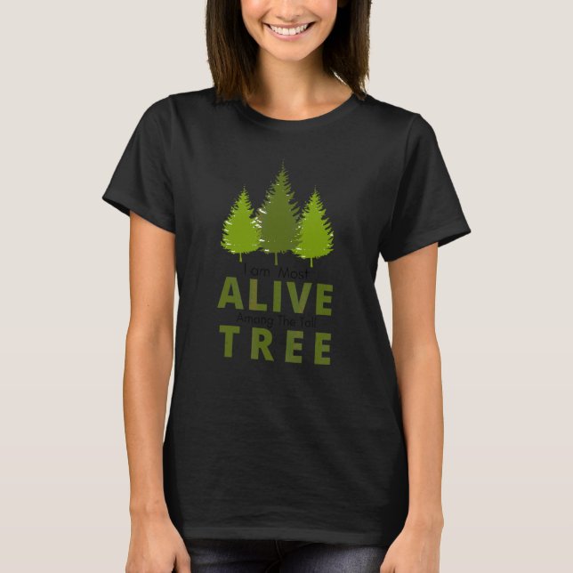 Ich bin am lebendigsten unter dem großen Baum T-Shirt (Vorderseite)