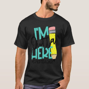 Ich bin am letzten Schultag hier draußen T-Shirt
