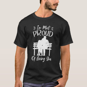 Ich bin am meisten stolz, dass Sie eine Beziehung T-Shirt
