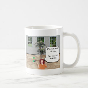 Ich bin am Schmutz wütend! Tasse