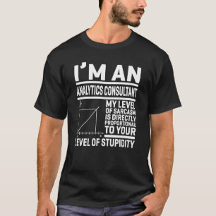 Ich bin Analytiker mein Niveau von Sarcasm ist T-Shirt