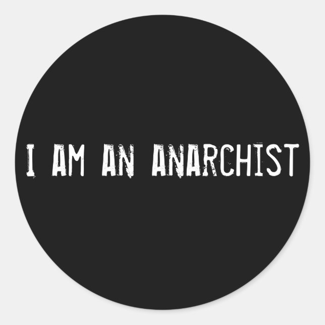 Ich bin Anarchist Runder Aufkleber (Vorderseite)