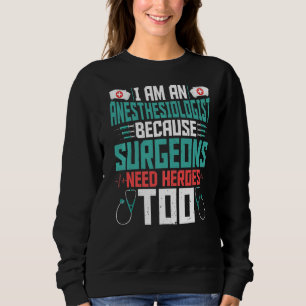Ich bin Anästhesiologe Funny Anästhesiology Anes Sweatshirt