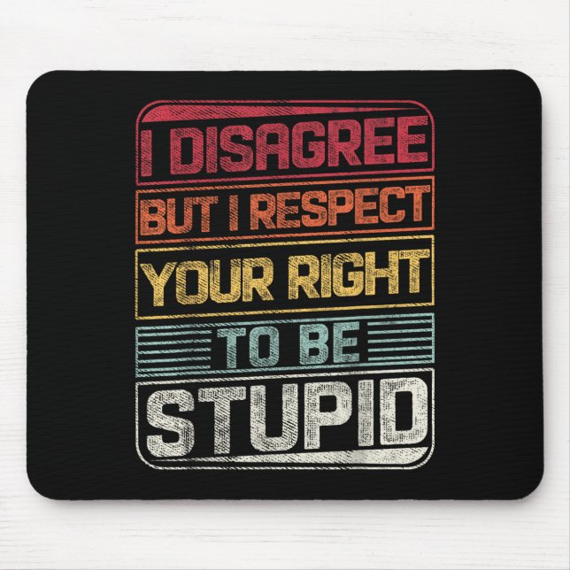 Ich bin anderer Meinung, aber ich respektiere Ihr  Mousepad (Vorne)