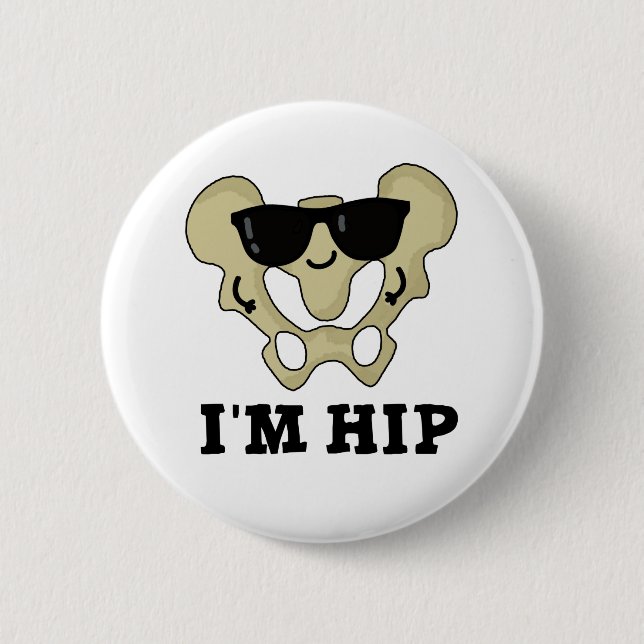 Ich bin Angesagter Hipbone-Anatomie-Pun Button (Vorderseite)