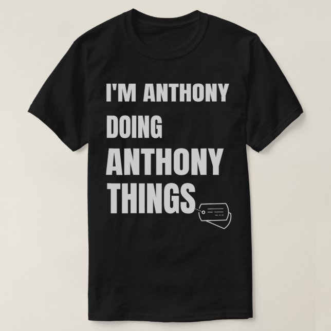 Ich bin Anthony Doing Anthony Things Funny Anthony T-Shirt (Design vorne)