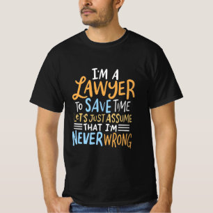 Ich bin Anwältin, um deine Zeit Retten T-Shirt