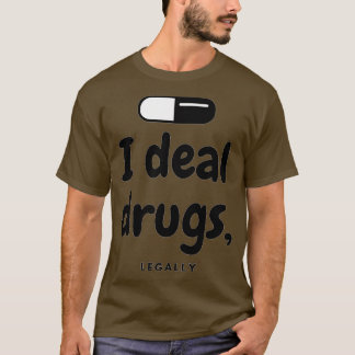 Ich bin Apotheker für Drogen T-Shirt