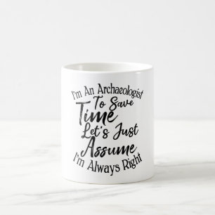 Ich bin Archäologe, um Zeit Retten Kaffeetasse